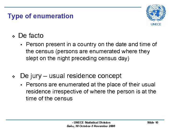 Type of enumeration v De facto • v Person present in a country on