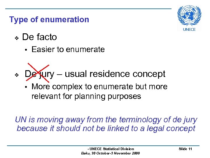 Type of enumeration v De facto • v Easier to enumerate De jury –