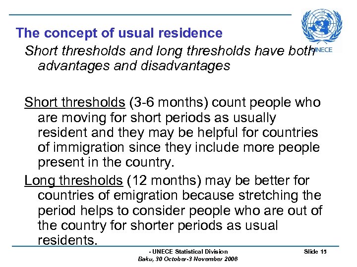 The concept of usual residence Short thresholds and long thresholds have both advantages and