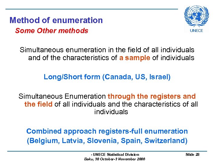 Method of enumeration Some Other methods Simultaneous enumeration in the field of all individuals