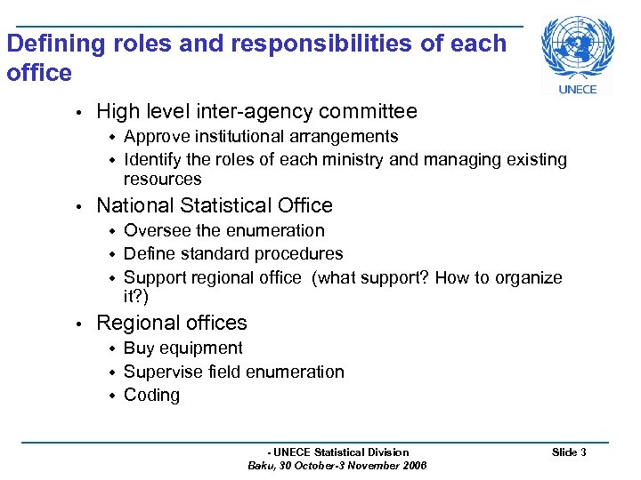 Defining roles and responsibilities of each office • High level inter-agency committee Approve institutional