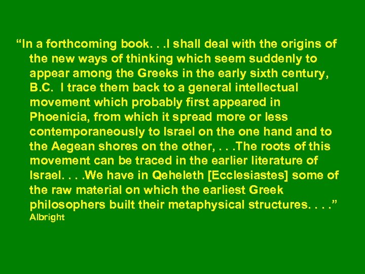 “In a forthcoming book. . . I shall deal with the origins of the