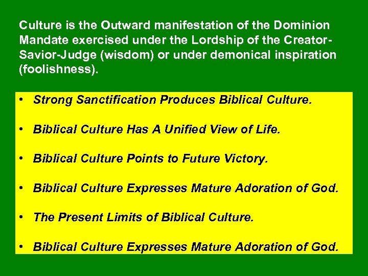 Culture is the Outward manifestation of the Dominion Mandate exercised under the Lordship of