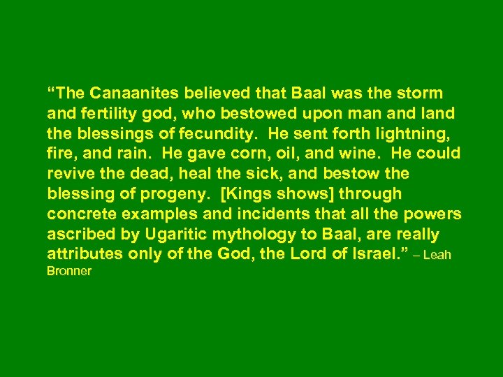 “The Canaanites believed that Baal was the storm and fertility god, who bestowed upon