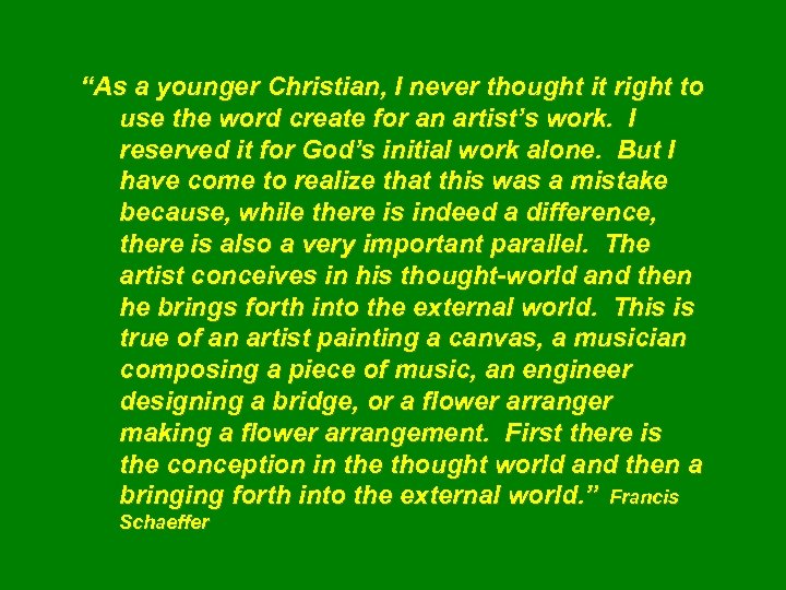 “As a younger Christian, I never thought it right to use the word create