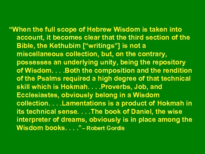 “When the full scope of Hebrew Wisdom is taken into account, it becomes clear