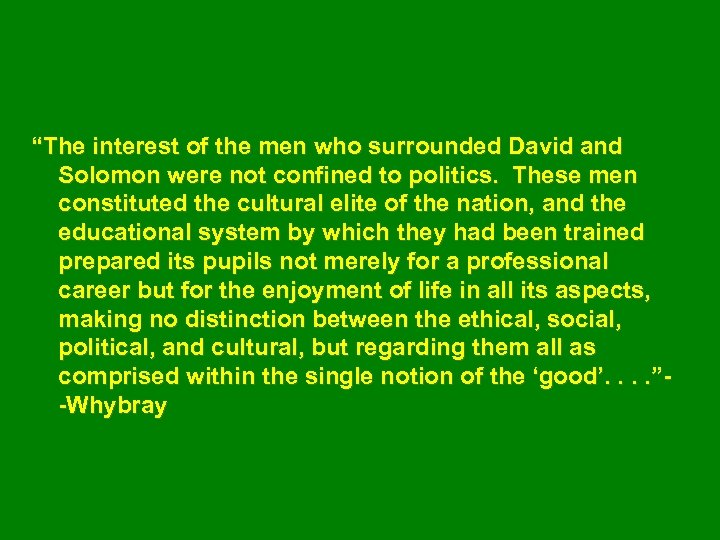 “The interest of the men who surrounded David and Solomon were not confined to