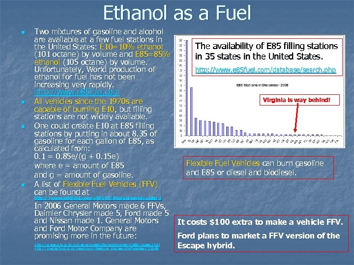Ethanol as a Fuel n n Two mixtures of gasoline and alcohol are available