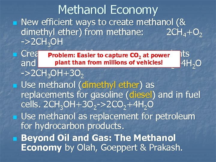 Methanol Economy n n n New efficient ways to create methanol (& dimethyl ether)