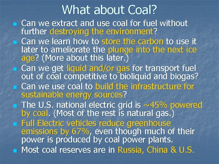 What about Coal? n n n n Can we extract and use coal for