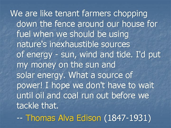 We are like tenant farmers chopping down the fence around our house for fuel