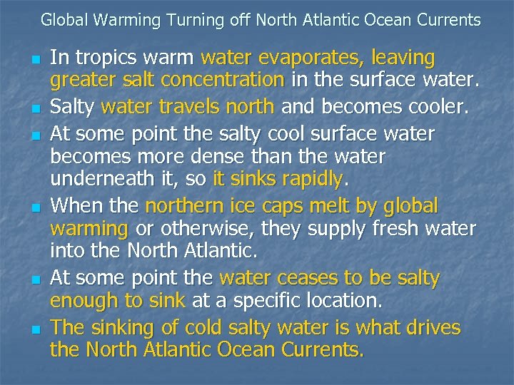 Global Warming Turning off North Atlantic Ocean Currents n n n In tropics warm