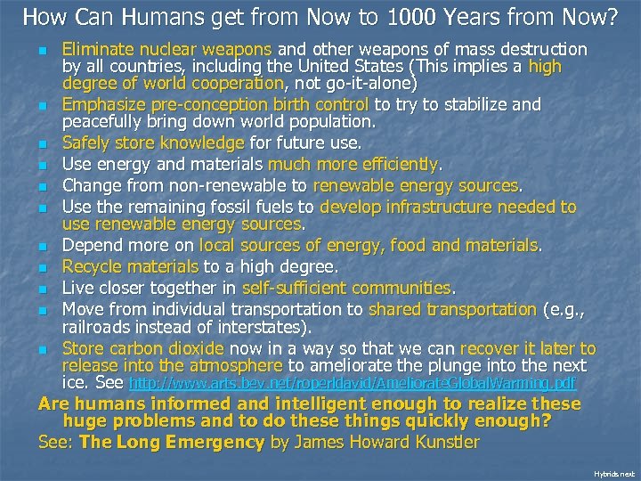 How Can Humans get from Now to 1000 Years from Now? Eliminate nuclear weapons
