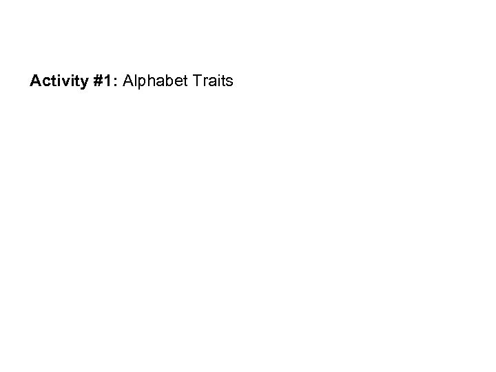 Activity #1: Alphabet Traits 