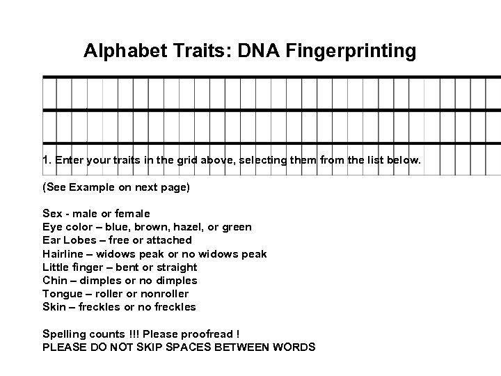 Alphabet Traits: DNA Fingerprinting 1. Enter your traits in the grid above, selecting them