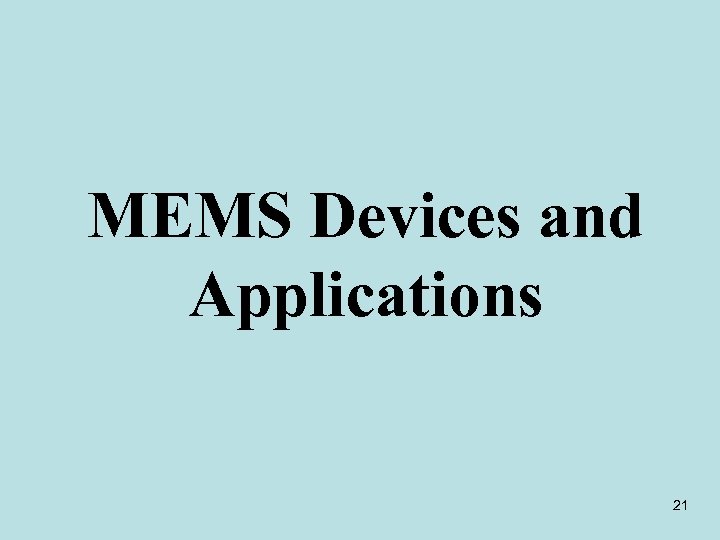 MEMS Devices and Applications 21 