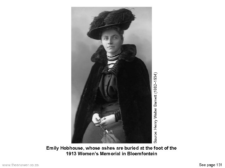 Source: Henry Walter Barnett (1862– 1934) Emily Hobhouse, whose ashes are buried at the