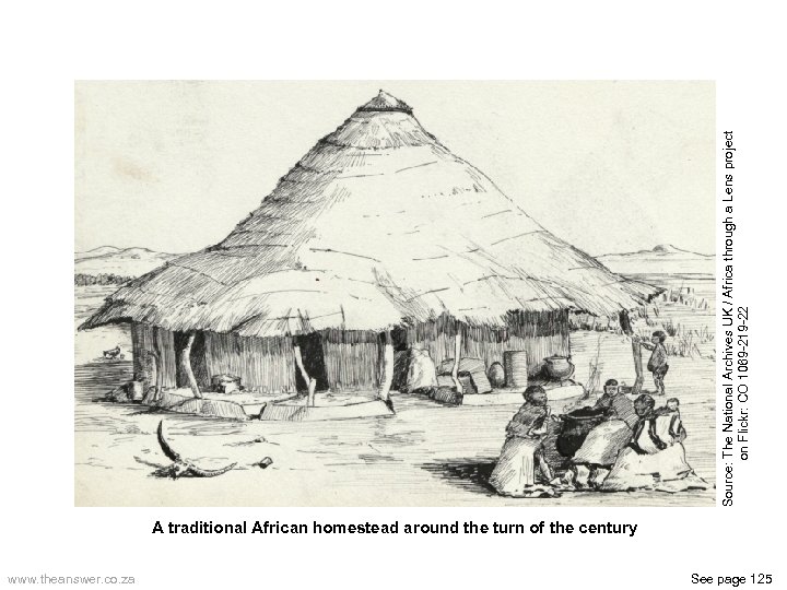 A traditional African homestead around the turn of the century www. theanswer. co. za