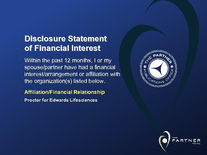 Disclosure Statement of Financial Interest Within the past 12 months, I or my spouse/partner
