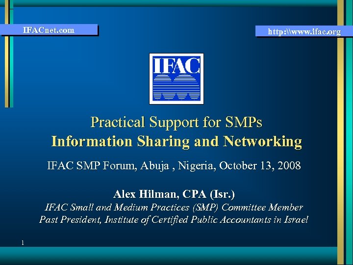 IFACnet. com http: \www. ifac. org Practical Support for SMPs Information Sharing and Networking