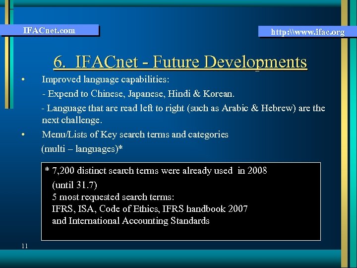 IFACnet. com http: \www. ifac. org 6. IFACnet - Future Developments • • Improved