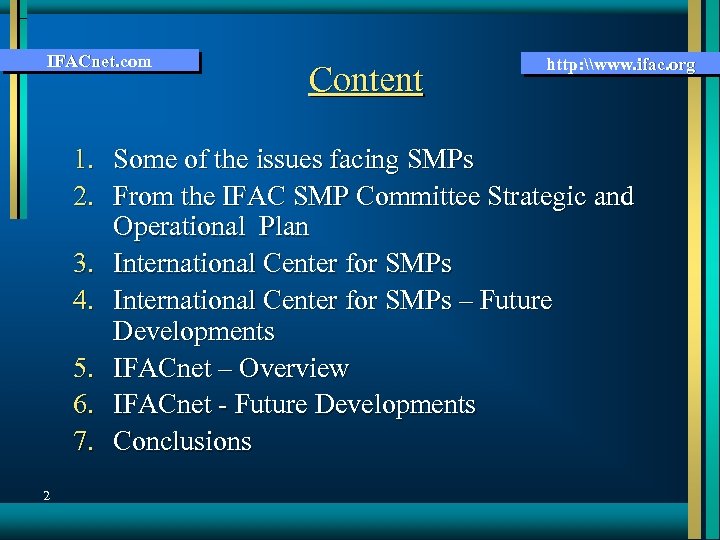 IFACnet. com Content http: \www. ifac. org 1. Some of the issues facing SMPs