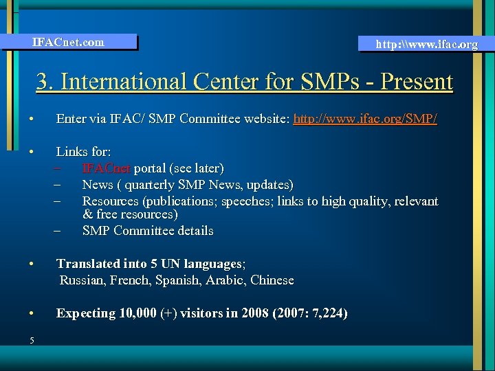 IFACnet. com http: \www. ifac. org 3. International Center for SMPs - Present •