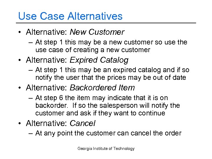 Use Case Alternatives • Alternative: New Customer – At step 1 this may be