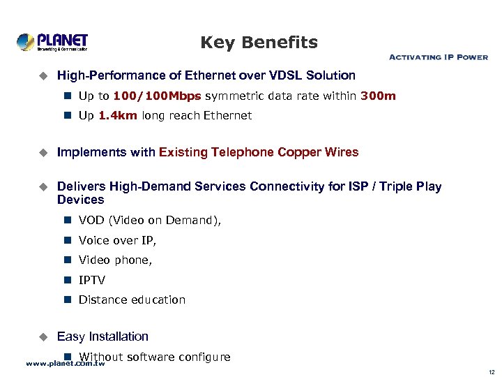 Key Benefits u High-Performance of Ethernet over VDSL Solution n Up to 100/100 Mbps