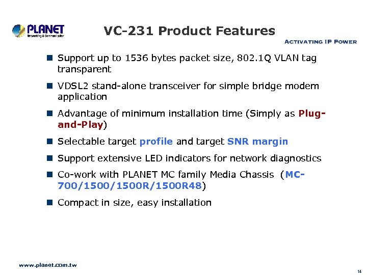 VC-231 Product Features n Support up to 1536 bytes packet size, 802. 1 Q