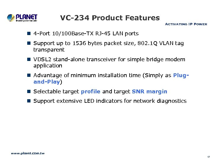 VC-234 Product Features n 4 -Port 10/100 Base-TX RJ-45 LAN ports n Support up