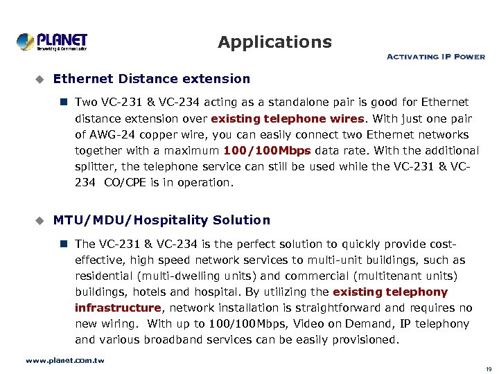 Applications u Ethernet Distance extension n Two VC-231 & VC-234 acting as a standalone