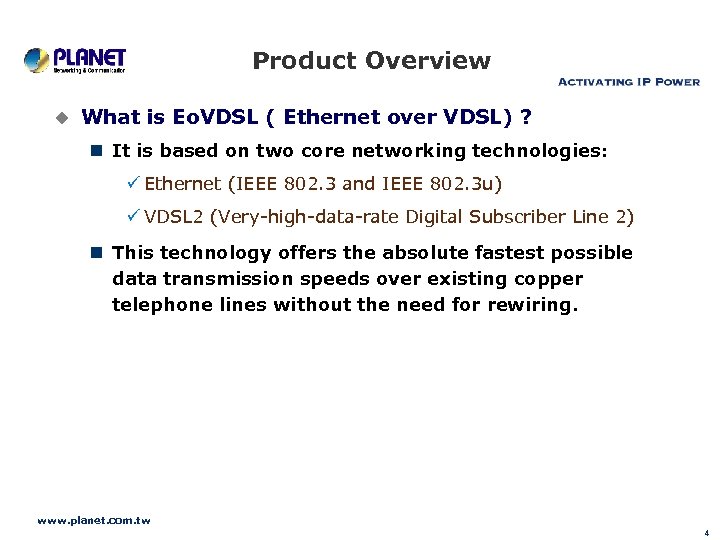 Product Overview u What is Eo. VDSL ( Ethernet over VDSL) ? n It