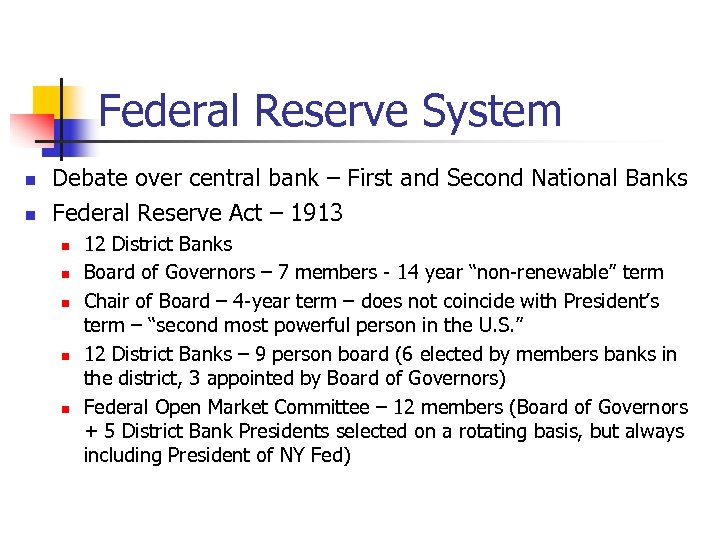 Federal Reserve System n n Debate over central bank – First and Second National