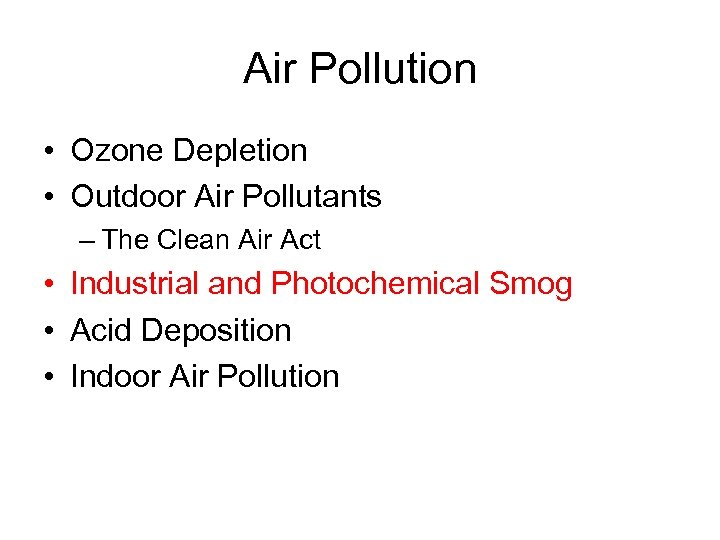 Air Pollution • Ozone Depletion • Outdoor Air Pollutants – The Clean Air Act