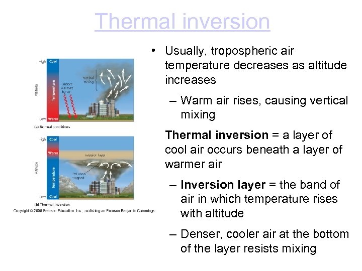 Thermal inversion • Usually, tropospheric air temperature decreases as altitude increases – Warm air