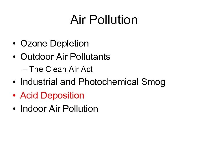 Air Pollution • Ozone Depletion • Outdoor Air Pollutants – The Clean Air Act