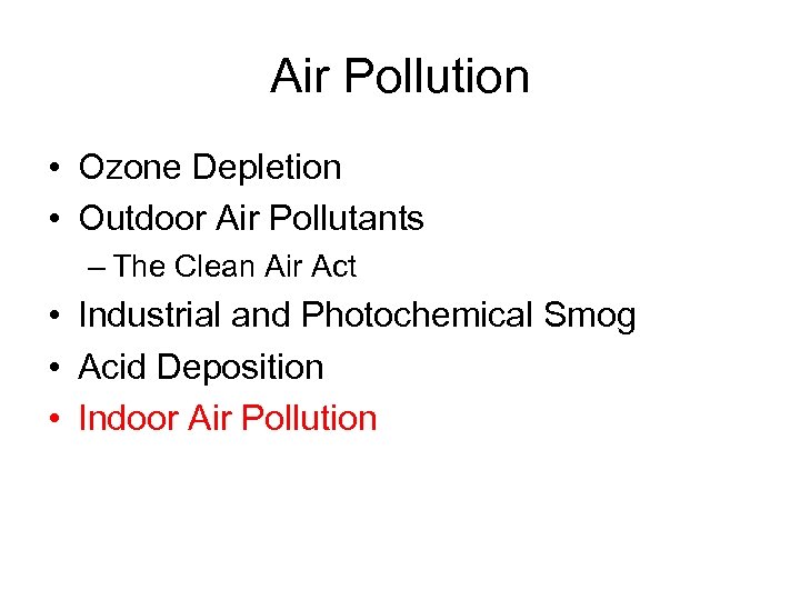 Air Pollution • Ozone Depletion • Outdoor Air Pollutants – The Clean Air Act