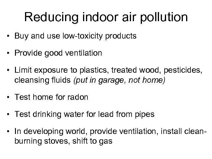 Reducing indoor air pollution • Buy and use low-toxicity products • Provide good ventilation