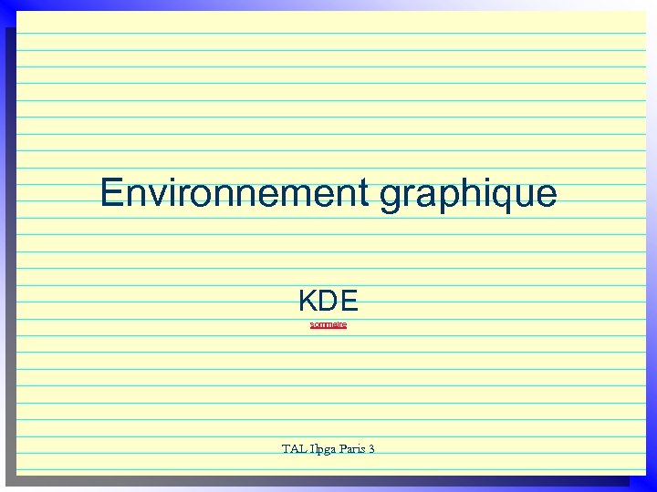 Environnement graphique KDE sommaire TAL Ilpga Paris 3 