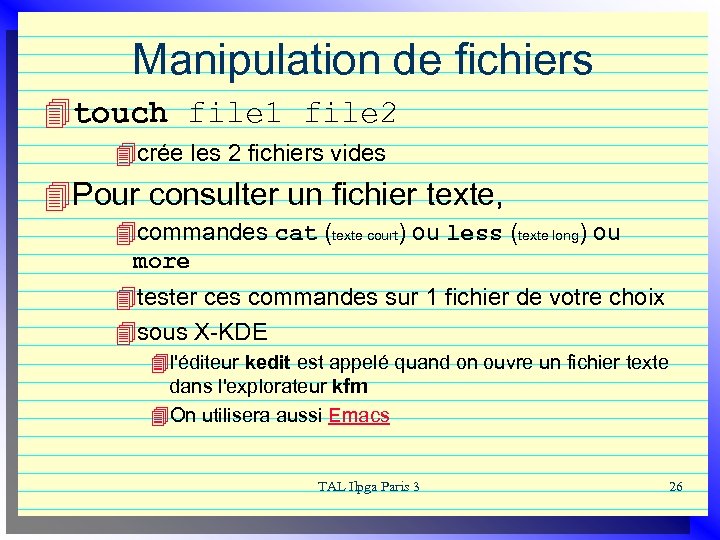 Manipulation de fichiers 4 touch file 1 file 2 4 crée les 2 fichiers