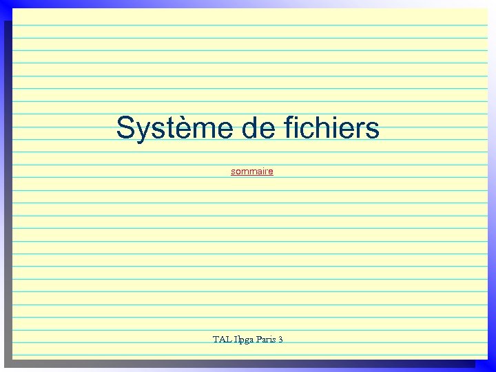 Système de fichiers sommaire TAL Ilpga Paris 3 
