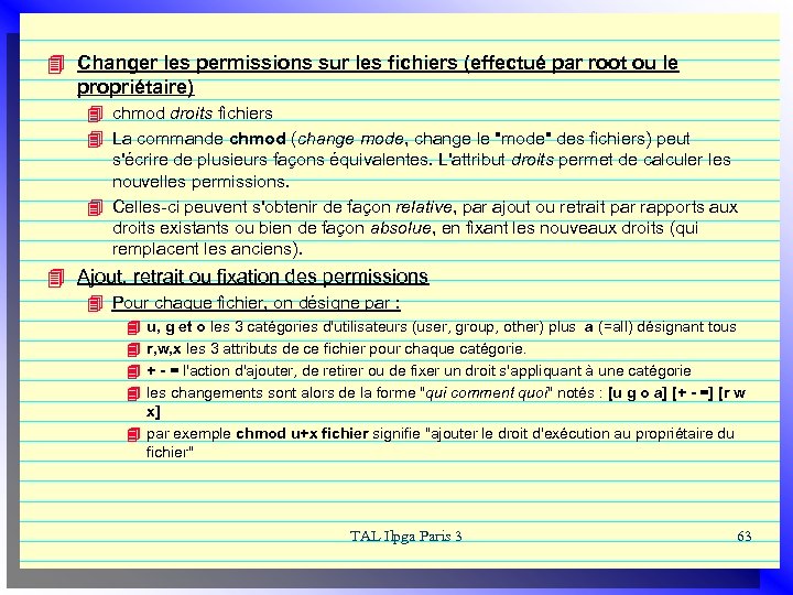 4 Changer les permissions sur les fichiers (effectué par root ou le propriétaire) 4
