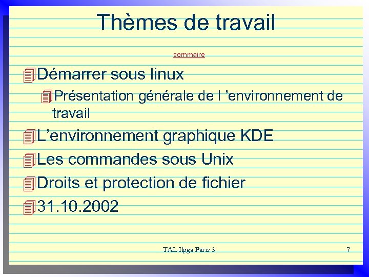 Thèmes de travail sommaire 4 Démarrer sous linux 4 Présentation générale de l ’environnement