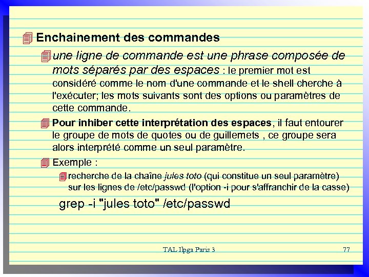 4 Enchainement des commandes 4 une ligne de commande est une phrase composée de