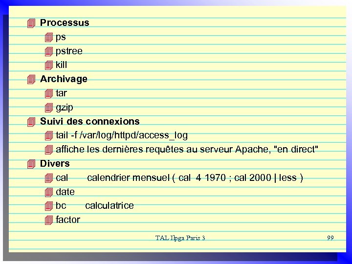 4 Processus 4 pstree 4 kill 4 Archivage 4 tar 4 gzip 4 Suivi