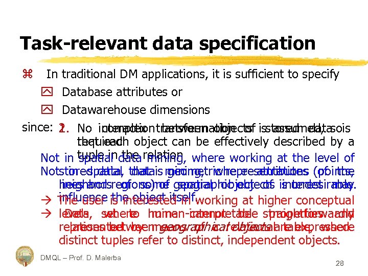 Task-relevant data specification In traditional DM applications, it is sufficient to specify y Database