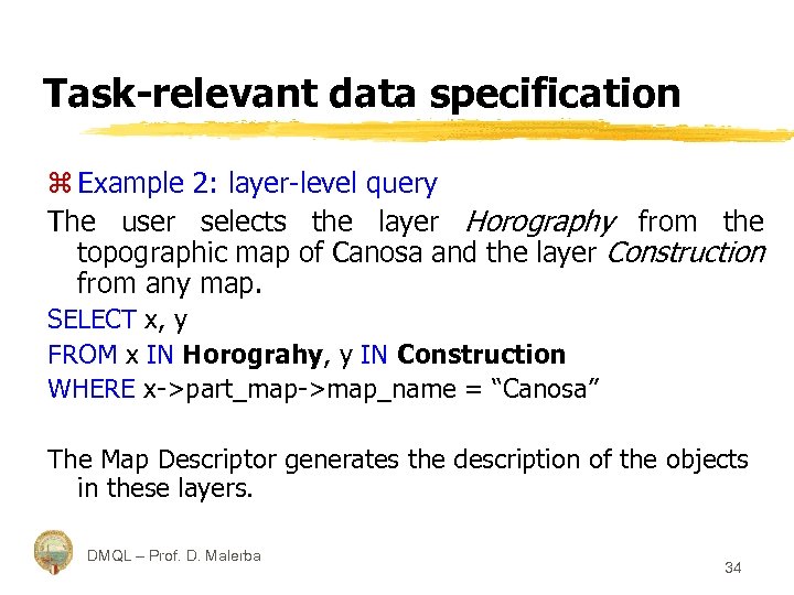 Task-relevant data specification z Example 2: layer-level query The user selects the layer Horography