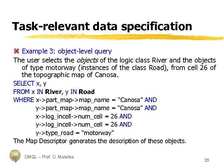 Task-relevant data specification z Example 3: object-level query The user selects the objects of