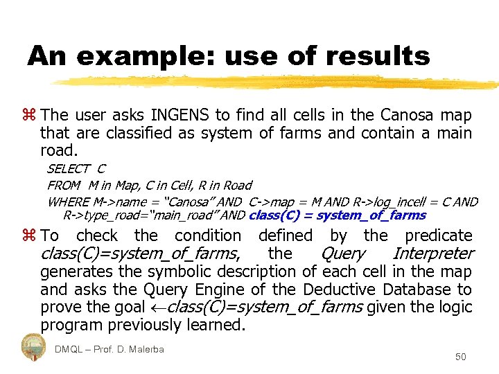 An example: use of results z The user asks INGENS to find all cells